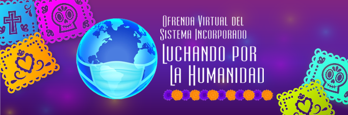 Ofrenda virtual del Sistema Incorporado Luchando por la Humanidad